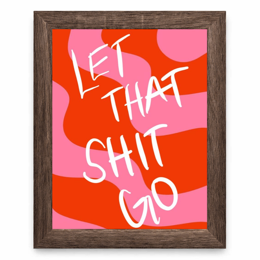 Let That Shit Go
