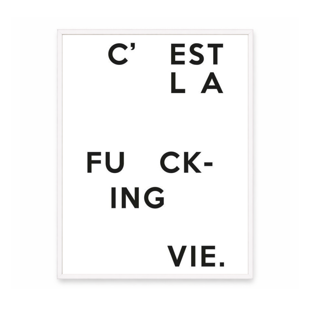 C’est La F*cking Vie