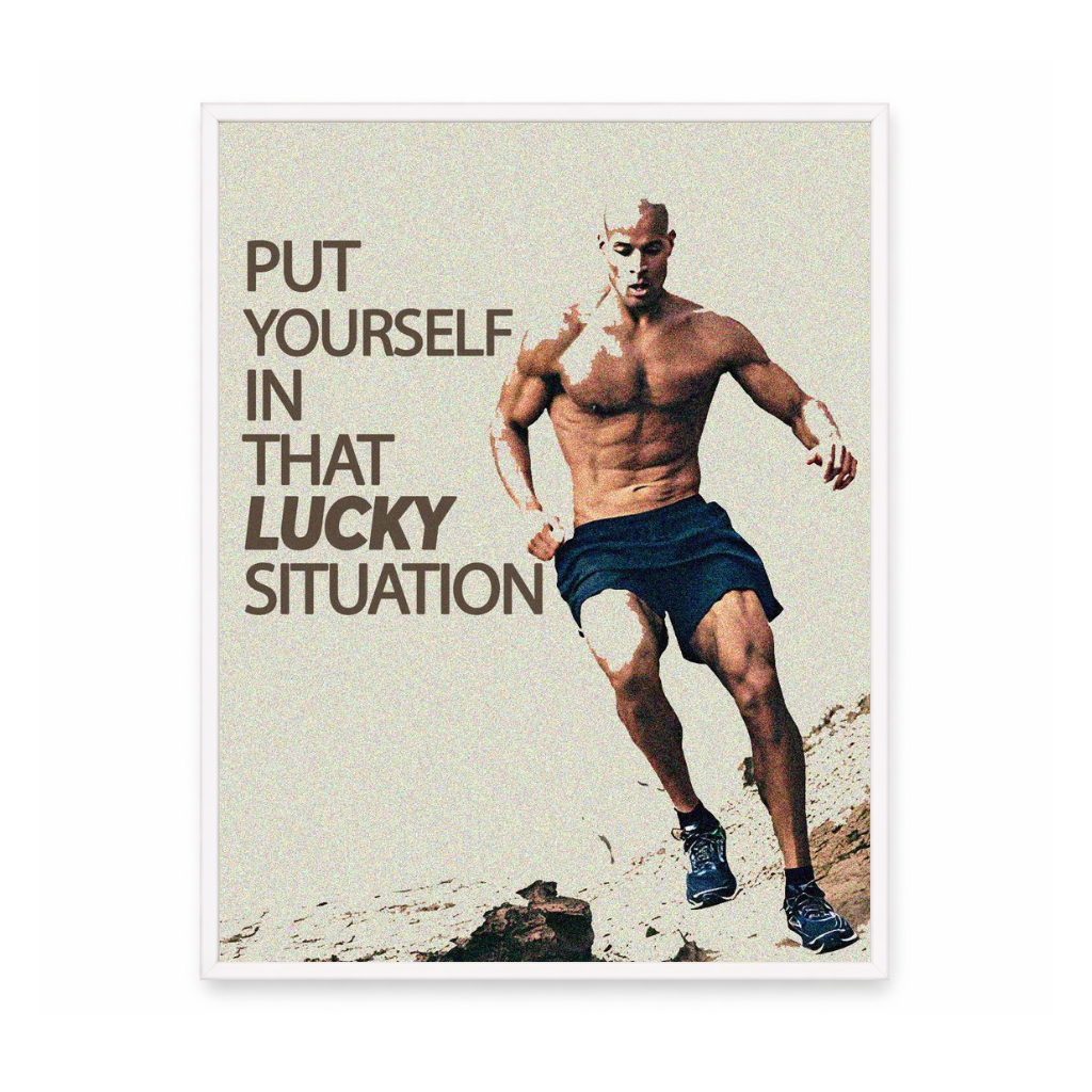 Put Yourself in That Lucky Situation