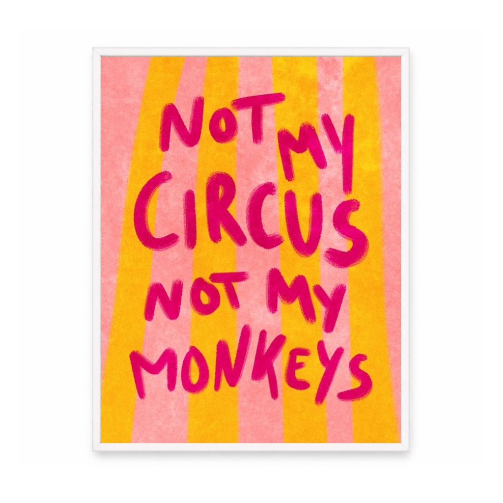 1st Of All Not My Circus