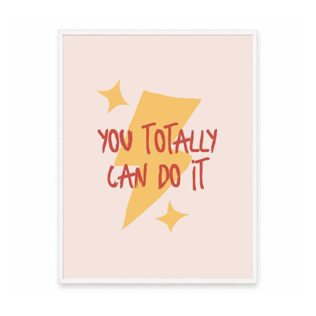You Totally Can Do It