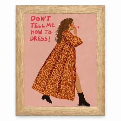 Don't Tell Me How To Dress