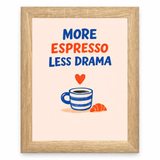 More Espresso Less Drama