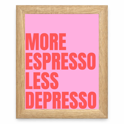 More Espresso Less Depresso