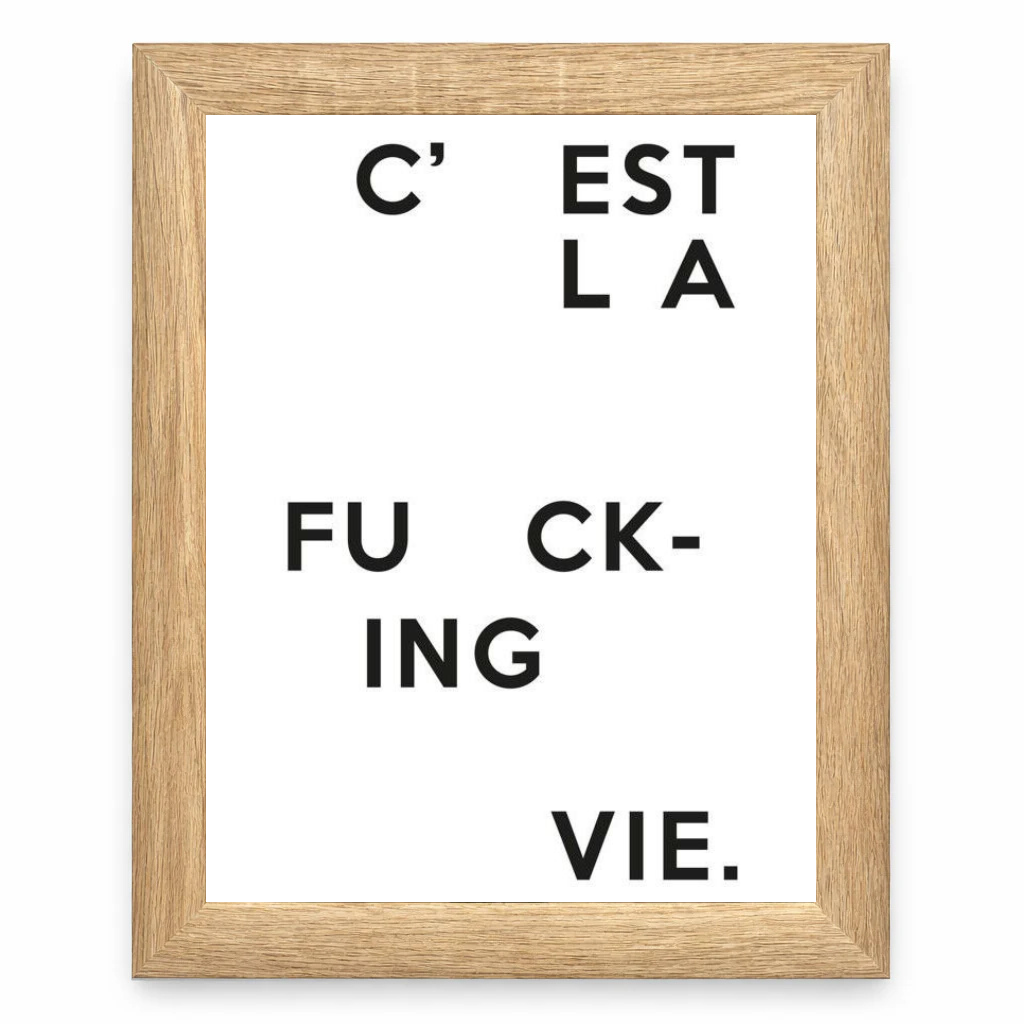 C’est La F*cking Vie