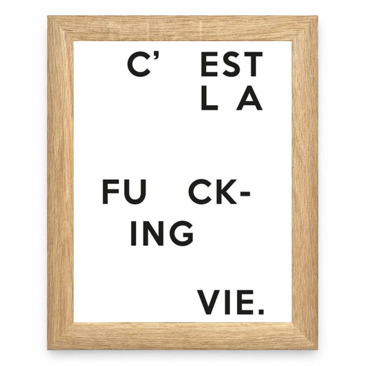 C’est La F*cking Vie