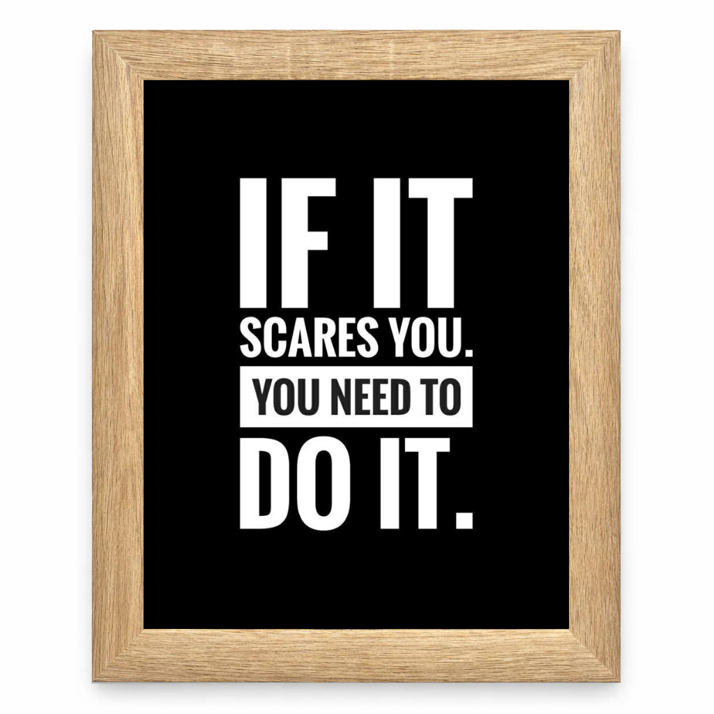 If It Scares You, Do It