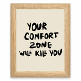 Comfort Zone Will Kill You