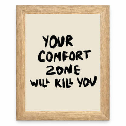 Comfort Zone Will Kill You