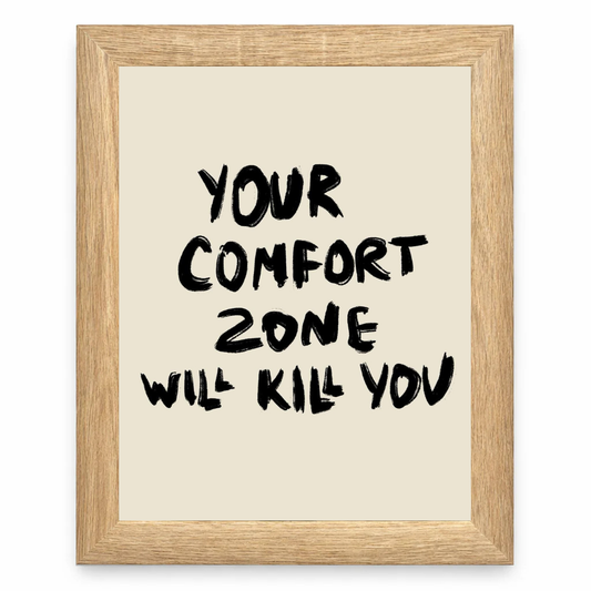 Comfort Zone Will Kill You
