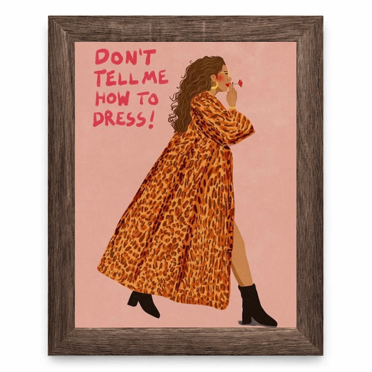 Don't Tell Me How To Dress