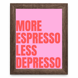 More Espresso Less Depresso