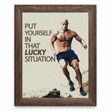 Put Yourself in That Lucky Situation