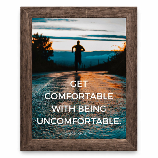 Get Comfortable Being Uncomfortable