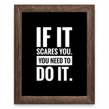 If It Scares You, Do It