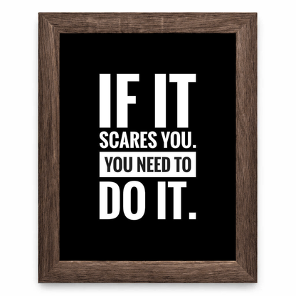 If It Scares You, Do It