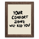 Comfort Zone Will Kill You