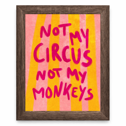 1st Of All Not My Circus