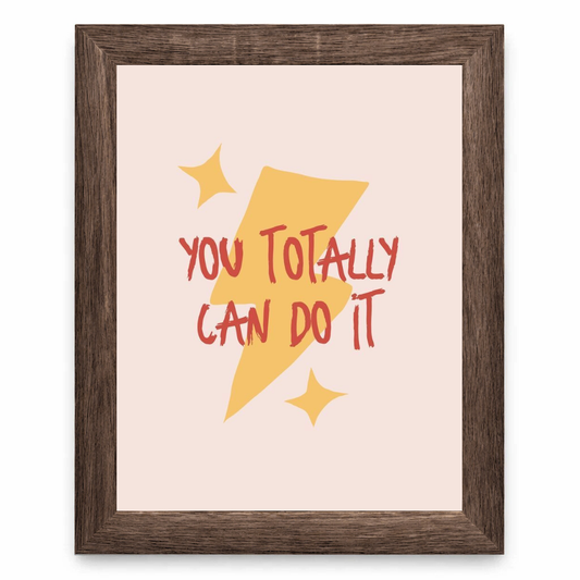 You Totally Can Do It