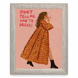 Don't Tell Me How To Dress