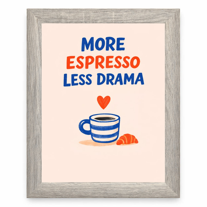 More Espresso Less Drama
