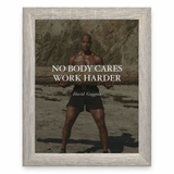 Nobody Cares. Work Harder.