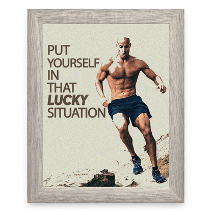 Put Yourself in That Lucky Situation