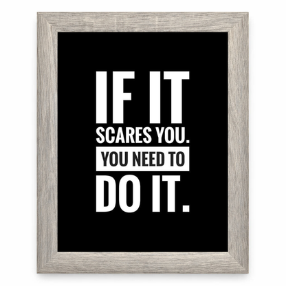 If It Scares You, Do It