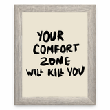 Comfort Zone Will Kill You