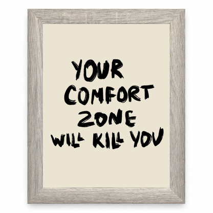 Comfort Zone Will Kill You