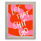 Let That Shit Go