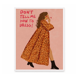 Don't Tell Me How To Dress