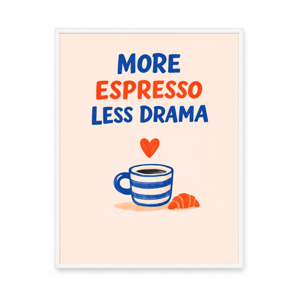 More Espresso Less Drama