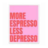 More Espresso Less Depresso