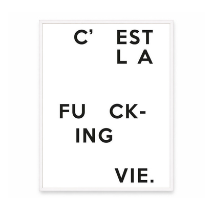 C’est La F*cking Vie