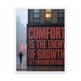 Comfort Is the Enemy of Growth
