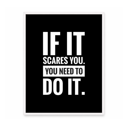 If It Scares You, Do It