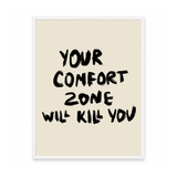 Comfort Zone Will Kill You