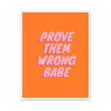 Prove Them Wrong Babe