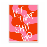 Let That Shit Go