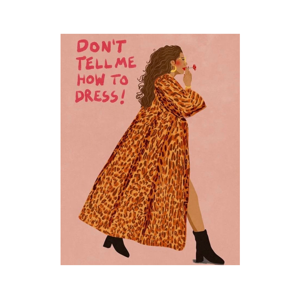 Don't Tell Me How To Dress