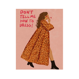 Don't Tell Me How To Dress