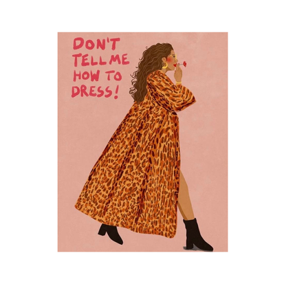 Don't Tell Me How To Dress