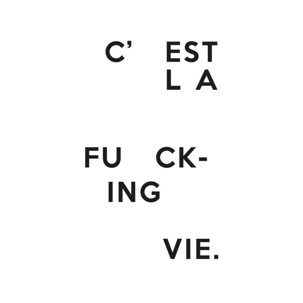 C’est La F*cking Vie