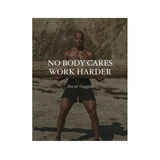 Nobody Cares. Work Harder.