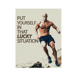 Put Yourself in That Lucky Situation