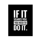 If It Scares You, Do It