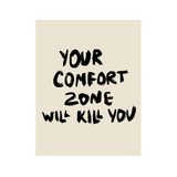 Comfort Zone Will Kill You