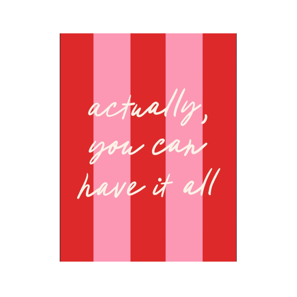 You Can Have It All